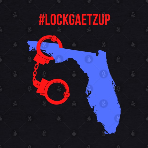 Lock Gaetz Up by TJWDraws